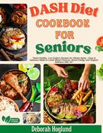 DASH Diet Cookbook for Seniors