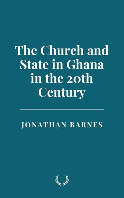 The Church and State in Ghana in the 20th Century