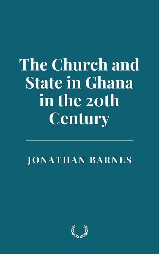 The Church and State in Ghana in the 20th Century