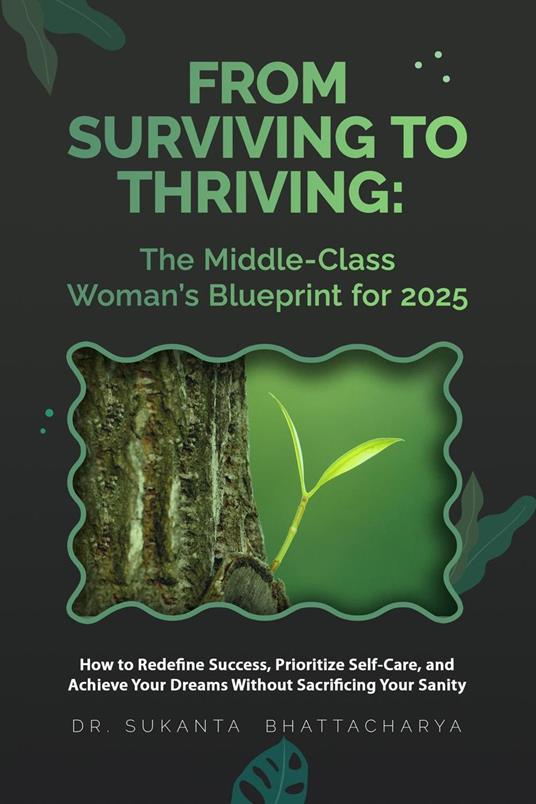 From Surviving to Thriving: The Middle-Class Woman’s Blueprint for 2025