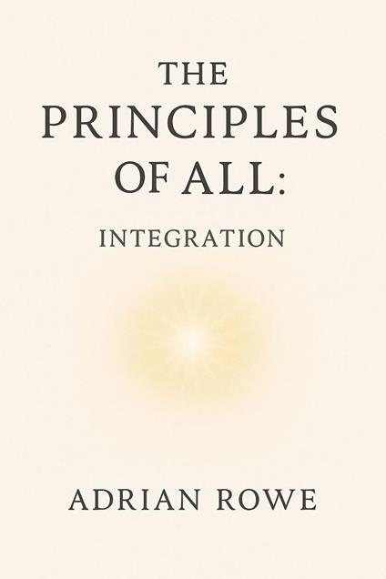 The Principles of All: Integration