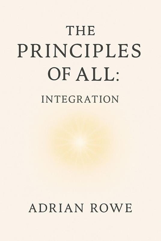 The Principles of All: Integration