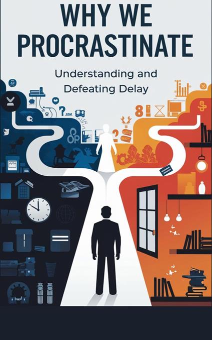 Why We Procrastinate