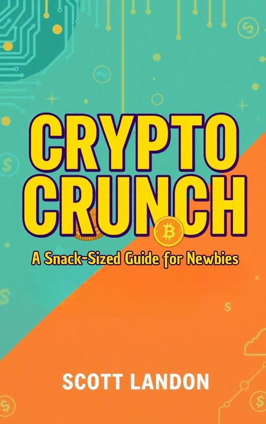 Crypto Crunch A Snack-Sized Guide for Newbies