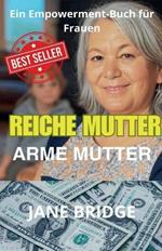 Reiche Mutter. Arme Mutter.