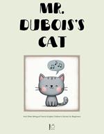Mr. Dubois’s Cat And Other Bilingual French-English Children’s Stories for Beginners