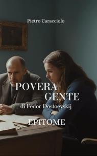 POVERA GENTE di Fëdor Dostoevskij: EPITOME