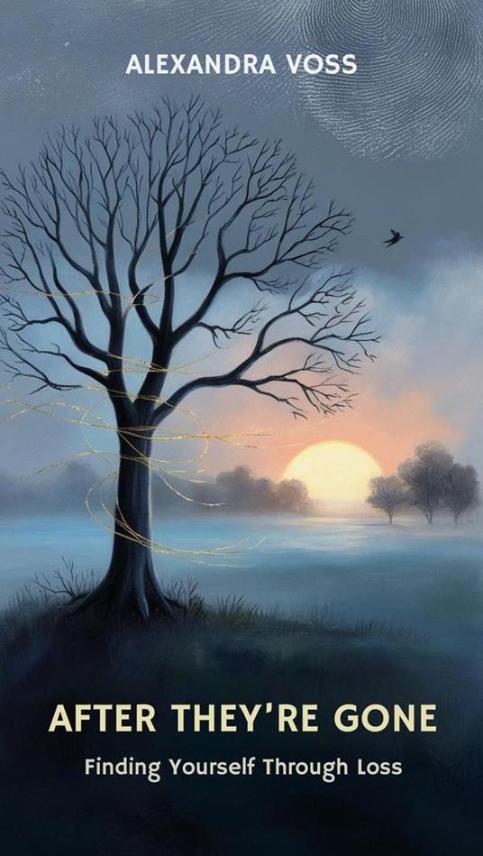 After They're Gone: Finding Yourself Through Loss