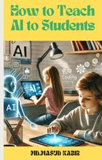 How to Teach AI to Students