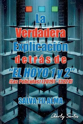 La verdadera explicación detrás de "El Hoyo 1 y 2" (Las películas) (2019) - (2024) - Charly Santos - cover