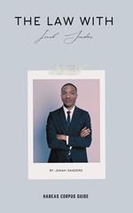 The Law With Jonah Sanders: Habeas Corpus Guide