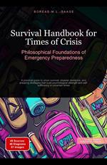 Survival Handbook for Times of Crisis: Philosophical Foundations of Emergency Preparedness
