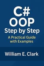 C# OOP Step by Step: A Practical Guide with Examples