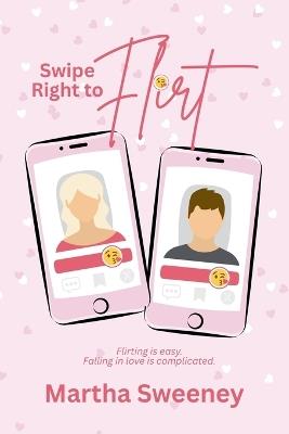 Swipe Right to Flirt - Martha Sweeney - cover