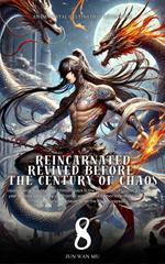 Reincarnated Revived Before the Century of Chaos