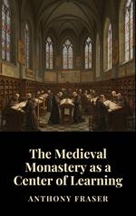 The Medieval Monastery as a Center of Learning