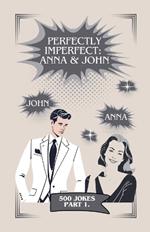 Perfectly Imperfect: Anna & John