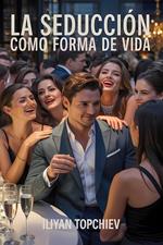 La Seducción Como Forma de Vida