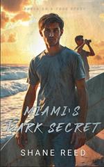 Miami's Dark Secret