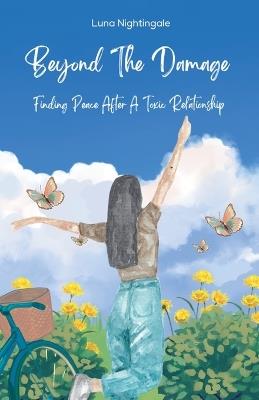Beyond The Damage: Finding Peace After A Toxic Relationship - Luna Nightingale - cover