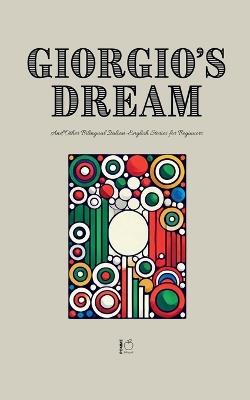 Giorgio's Dream And Other Bilingual Italian-English Stories for Beginners - Pomme Bilingual - cover