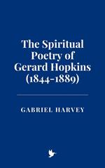 The Spiritual Poetry of Gerard Hopkins (1844-1889)