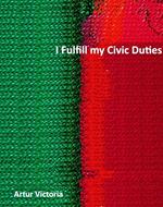 I Fulfil My Civic Duties