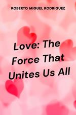 Love: The Force That Unites Us All