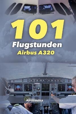 101 Flugstunden Airbus A320 - Biblioteca Aeronáutica - cover