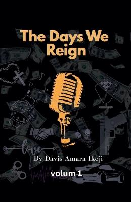 The Days We Reign - Davis Ikeji - cover