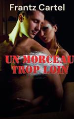 Un morceau trop loin