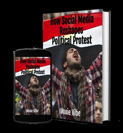 Disrupting the Status Quo: How Social Media Reshapes Political Protest
