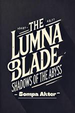 The Lumina Blade: Shadows of the Abyss