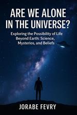 Are We Alone in the Universe?