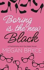 Boring Is The New Black