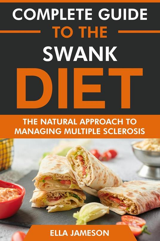Complete Guide to the Swank Diet: The Natural Approach to Managing Multiple Sclerosis