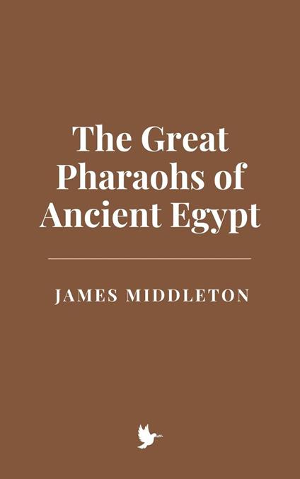 The Great Pharaohs of Ancient Egypt