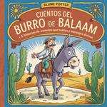 Cuentos Del Burro De Balaam: 5 Historias De Animales Que Hablan Y Mensajes Divinos