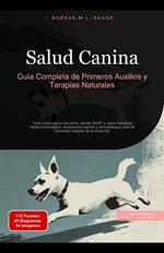 Salud Canina: Guía Completa de Primeros Auxilios y Terapias Naturales