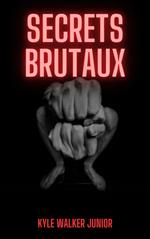 Secrets brutaux