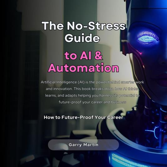 The No-Stress Guide to AI &Automation