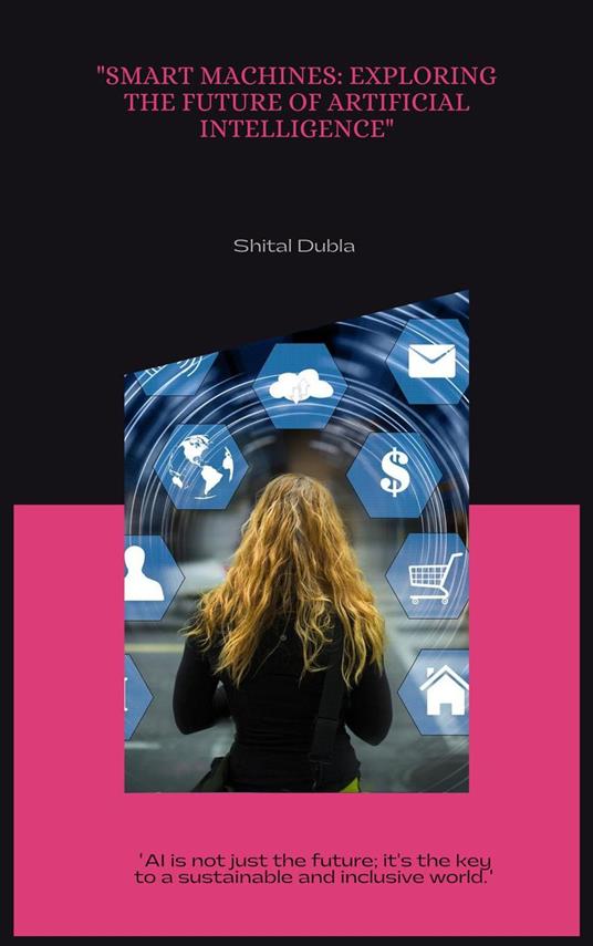 "Smart Machines: Exploring the Future of Artificial Intelligence"
