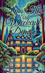Sins, Ties, and Weekend Demise