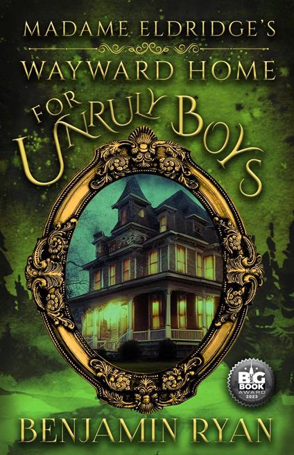 Madame Eldridge's Wayward Home for Unruly Boys - Benjamin Ryan - ebook