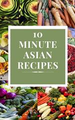 10 Minute Asian Recipes