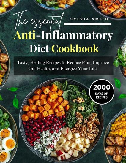 The Essential Anti-inflammatory Diet Cookbook