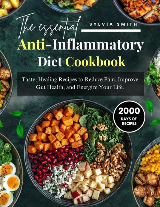 The Essential Anti-inflammatory Diet Cookbook