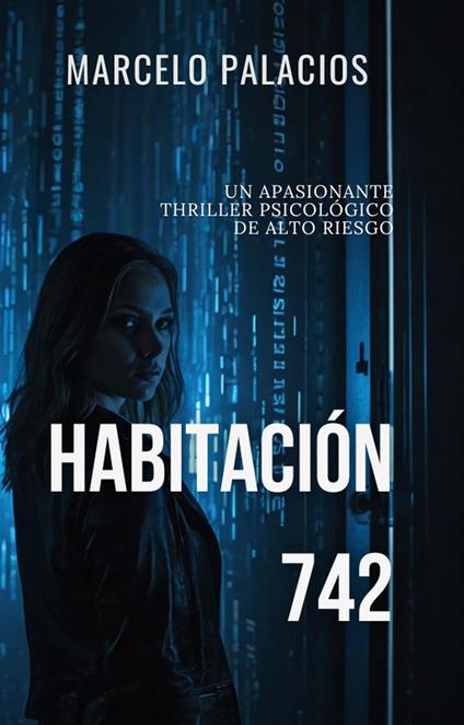 Habitación 742: un Apasionante Thriller Psicológico de Alto Riesgo