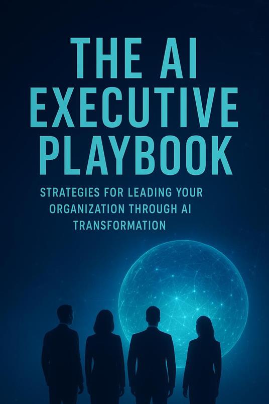 The AI Executive Playbook: From Porter to Platforms, From Christensen to ChatGPT — Strategy Rebuilt