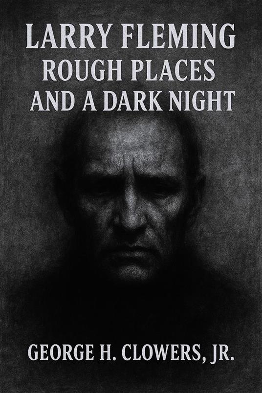 Larry Fleming: Rough Places and a Dark Night